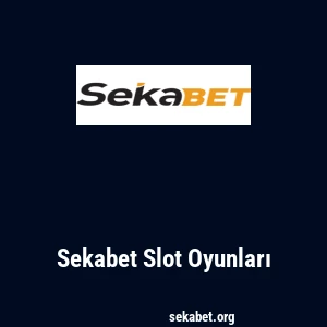 Sekabet Slot Oyunları