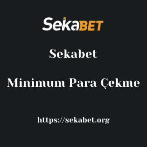 Sekabet Minimum Para Çekme