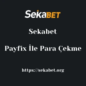 Sekabet Payfix İle Para Çekme