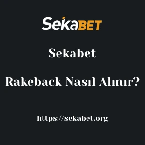 Sekabet Rakeback Nasıl Alınır?