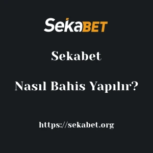 Sekabet'da Nasıl Bahis Yapılır?