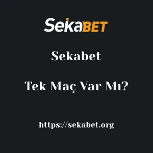 Sekabet'da Tek Maç Var Mı?